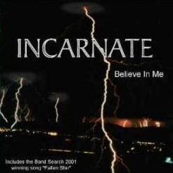 Incarnate (CAN) : Believe in Me